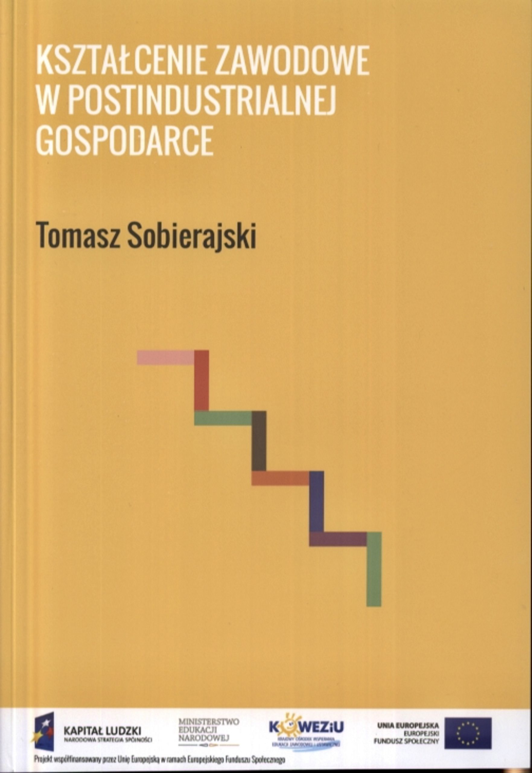 KSZTAŁCENIE ZAWODOWE W POSTINDUSTRIALNEJ GOSPODARCE